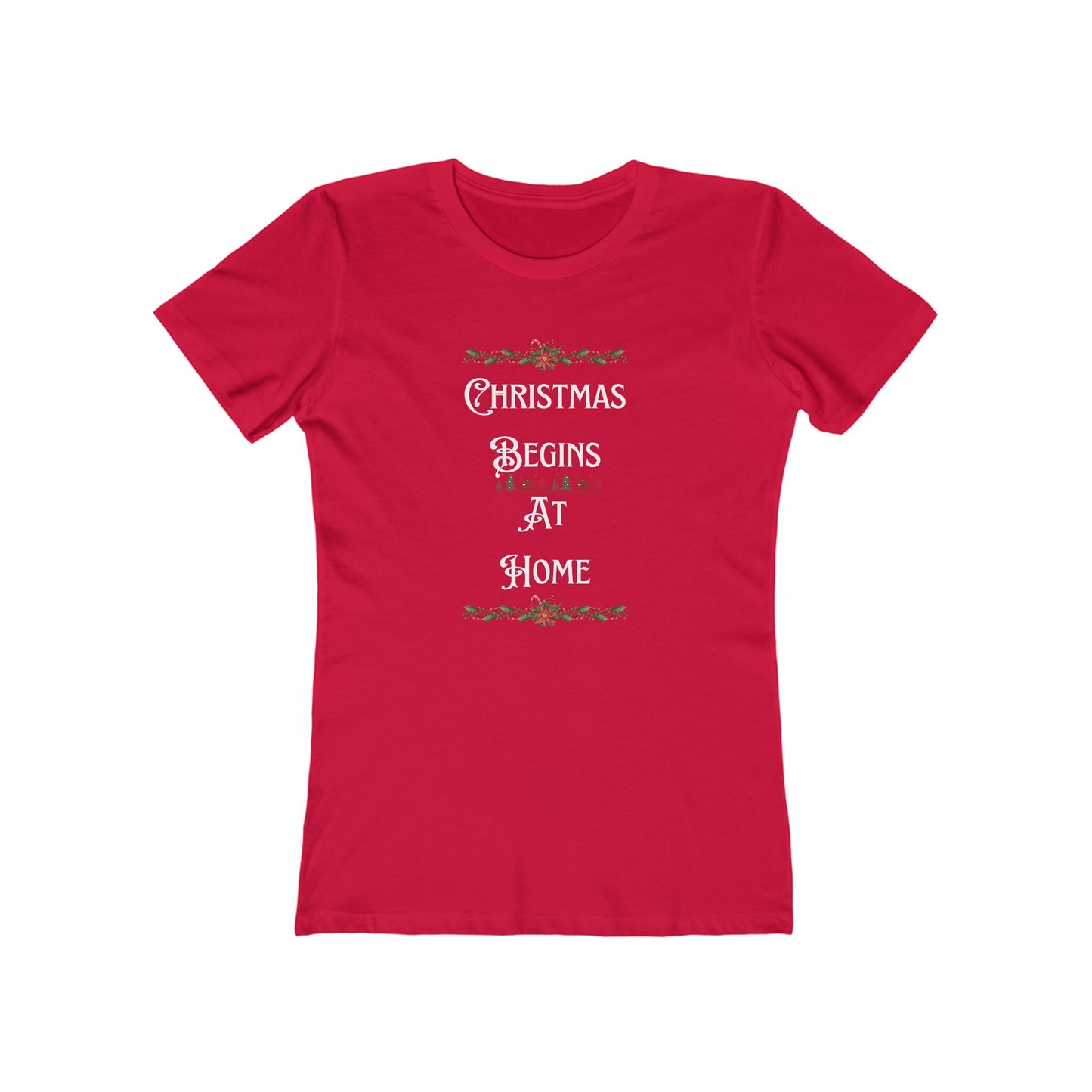 Christmas Sayings Women's Boyfriend Tee, Festive Holiday T-Shirt, Xmas Starts at Home, Fun & Cheerful Tee, Womens Christmas Top