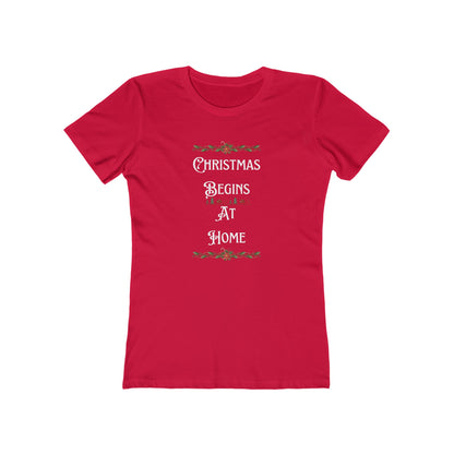 Christmas Sayings Women's Boyfriend Tee, Festive Holiday T-Shirt, Xmas Starts at Home, Fun & Cheerful Tee, Womens Christmas Top
