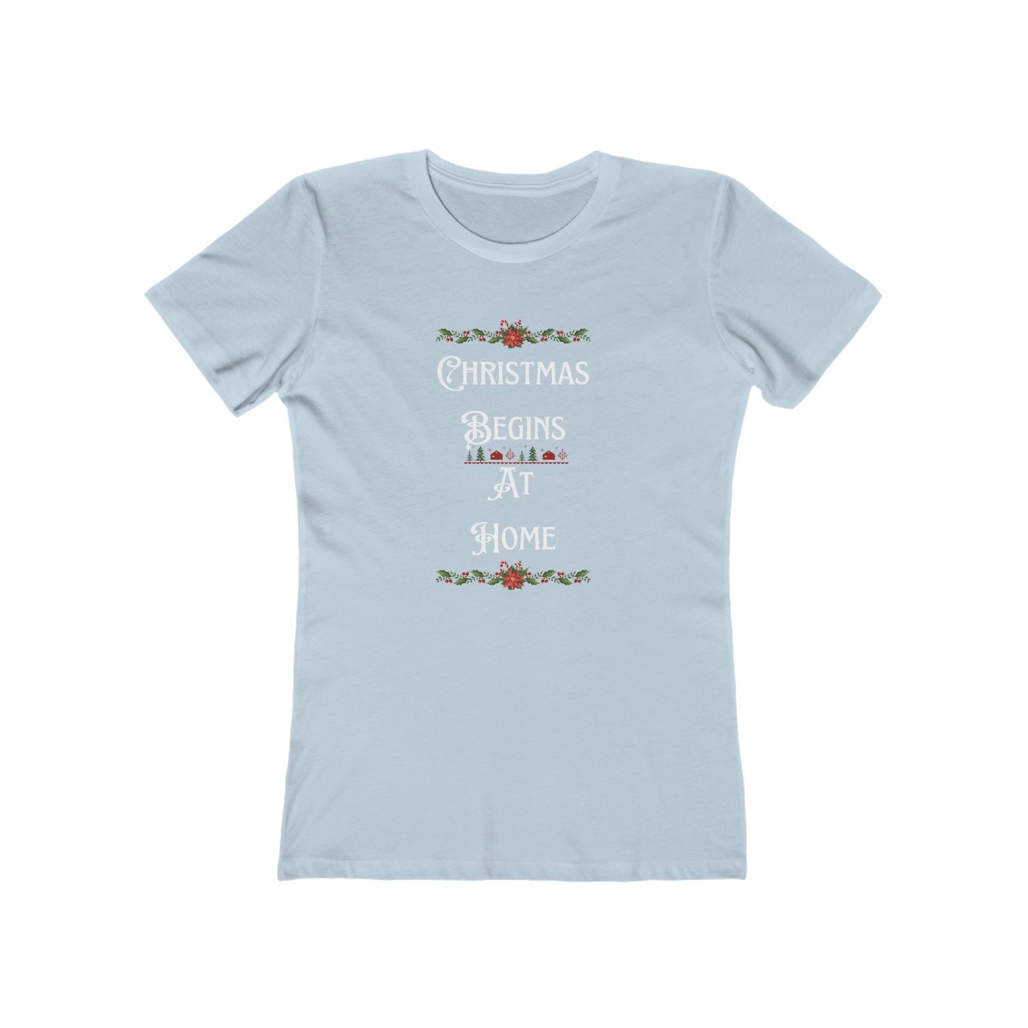 Christmas Sayings Women's Boyfriend Tee, Festive Holiday T-Shirt, Xmas Starts at Home, Fun & Cheerful Tee, Womens Christmas Top