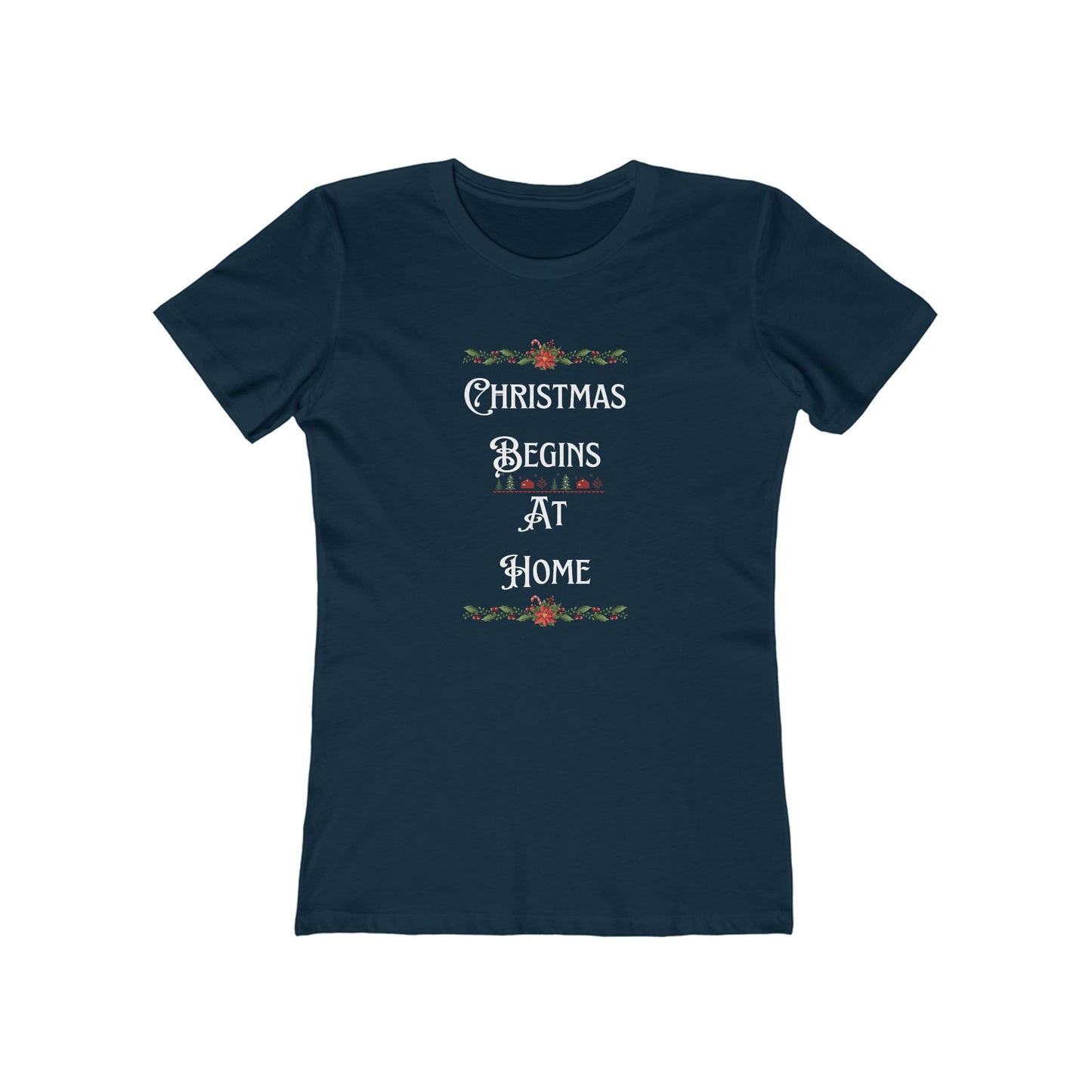 Christmas Sayings Women's Boyfriend Tee, Festive Holiday T-Shirt, Xmas Starts at Home, Fun & Cheerful Tee, Womens Christmas Top