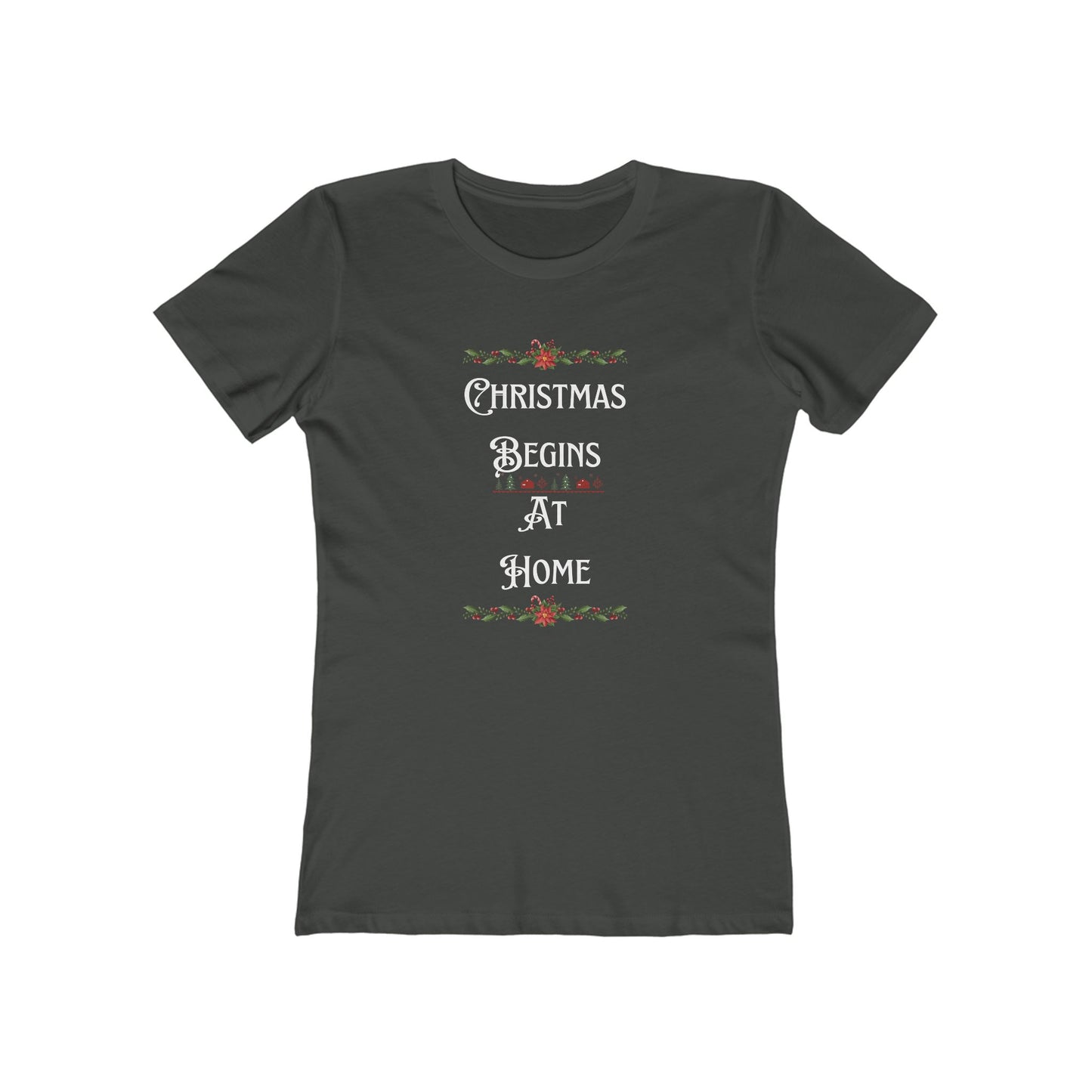 Christmas Sayings Women's Boyfriend Tee, Festive Holiday T-Shirt, Xmas Starts at Home, Fun & Cheerful Tee, Womens Christmas Top