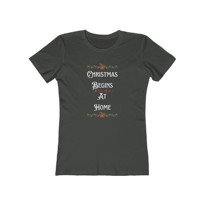 Christmas Sayings Women's Boyfriend Tee, Festive Holiday T-Shirt, Xmas Starts at Home, Fun & Cheerful Tee, Womens Christmas Top