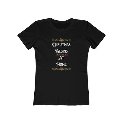 Christmas Sayings Women's Boyfriend Tee, Festive Holiday T-Shirt, Xmas Starts at Home, Fun & Cheerful Tee, Womens Christmas Top