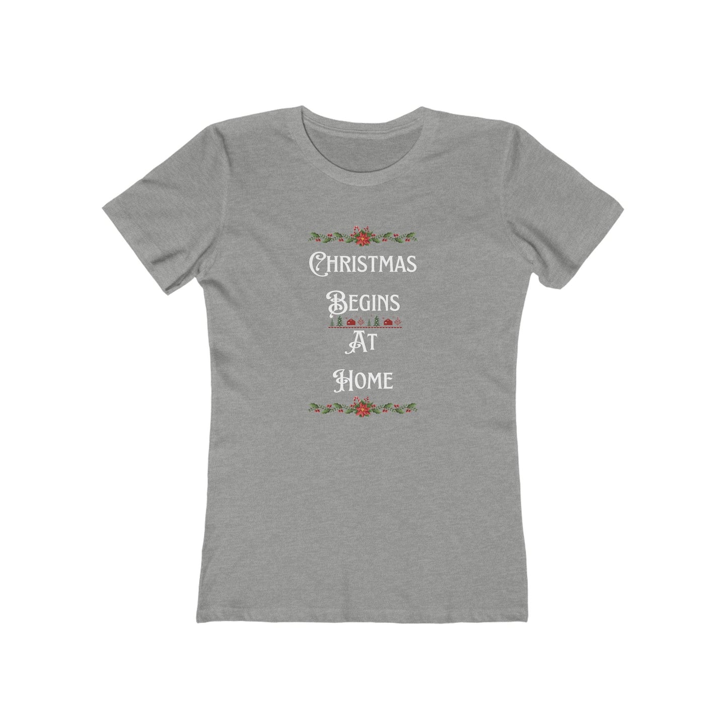 Christmas Sayings Women's Boyfriend Tee, Festive Holiday T-Shirt, Xmas Starts at Home, Fun & Cheerful Tee, Womens Christmas Top
