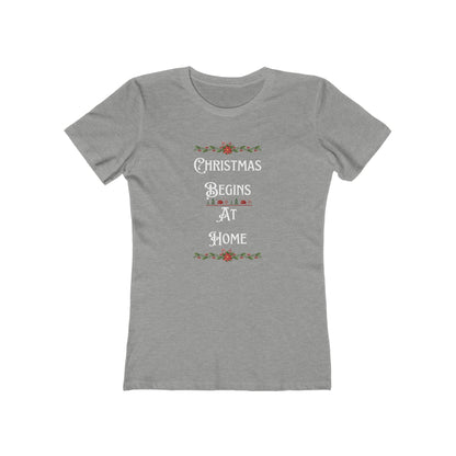 Christmas Sayings Women's Boyfriend Tee, Festive Holiday T-Shirt, Xmas Starts at Home, Fun & Cheerful Tee, Womens Christmas Top